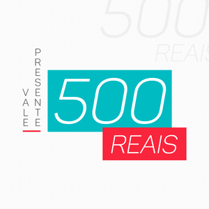 Vale Um Presentão - Voucher 500 Reais